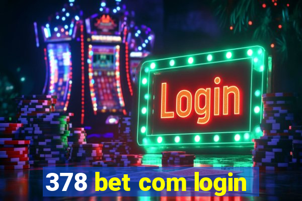 378 bet com login